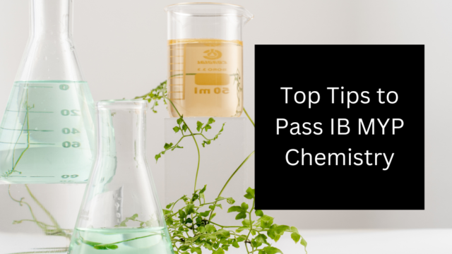 Top Tips to Pass IB MYP Chemistry